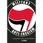 Militant Anti-Fascism: A Hundred Years of Resistance - Paperback