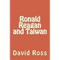 Ronald Reagan and Taiwan - Paperback