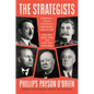 The Strategists: Churchill, Stalin, Roosevelt, Mussolini, and Hitler--How War Made Them and How They Made War - Hardcover