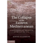 The Collapse of the Eastern Mediterranean - Hardcover