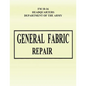 General Fabric Repair (FM 10-16) - Paperback