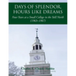 Days of Splendor, Hours Like Dreams: Four Years at a Small College in the Still North (1963-1967) - Paperback