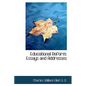 Educational Reform: Essays and Addresses - Hardcover