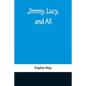 Jimmy, Lucy, and All - Paperback