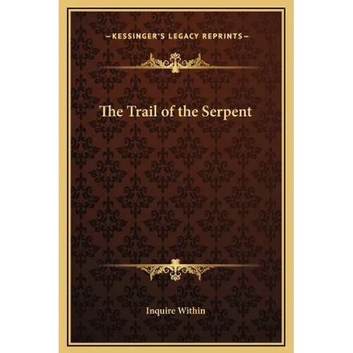 The Trail of the Serpent - Hardcover