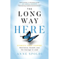 The Long Way Here: Stories that Inspire Resilience, Growth, and the Courage to Lead - Paperback