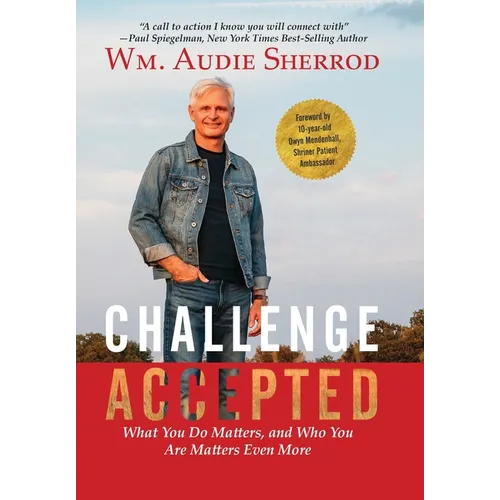 Challenge Accepted: What You Do Matters, and Who You Are Matters Even More - Hardcover