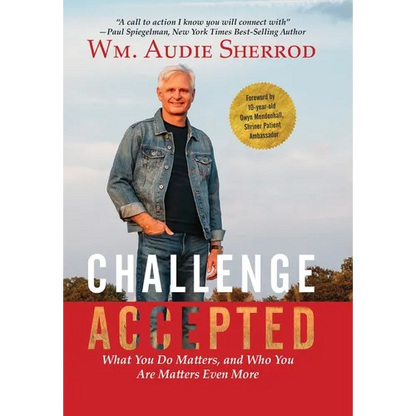 Challenge Accepted: What You Do Matters, and Who You Are Matters Even More - Hardcover