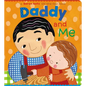 Daddy and Me - Board Book