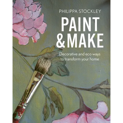 Paint and Make: Decorative and Eco Ways to Transform Your Home - Hardcover