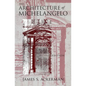 The Architecture of Michelangelo - Paperback