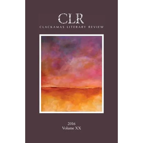 Clackamas Literary Review XX - Paperback
