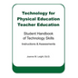 Technology for Physical Education Teacher Education: Student Handbook of Technology Skills Instruction & Assessment - Paperback