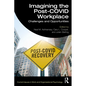 Imagining the Post-Covid Workplace: Challenges and Opportunities - Paperback