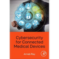 Cybersecurity for Connected Medical Devices - Paperback