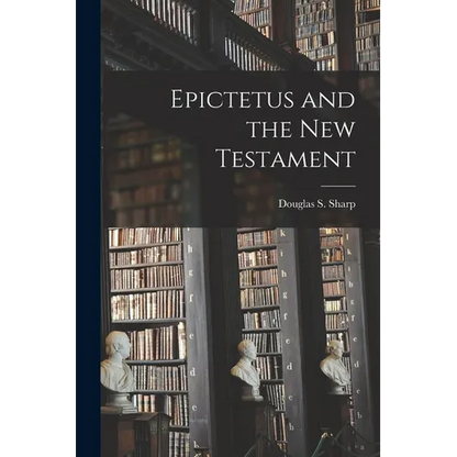 Epictetus and the New Testament - Paperback