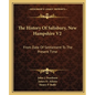The History Of Salisbury, New Hampshire V2: From Date Of Settlement To The Present Time - Paperback