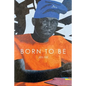 Born to Be - Paperback