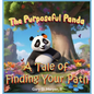 The Purposeful Panda: A Tale of Finding Your Path - Hardcover