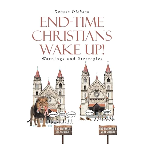 End-Time Christians Wake Up!: Warnings and Strategies - Paperback