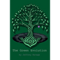 The Green Evolution: How we can survive the global ecological collapse and continue as a technological civilization. - Paperback