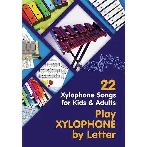 Play Xylophone by Letter: 22 Xylophone Songs for Kids and Adults - Paperback