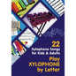 Play Xylophone by Letter: 22 Xylophone Songs for Kids and Adults - Paperback