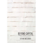 Beyond Capital: Toward a Theory of Transition - Paperback