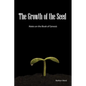 The Growth of the Seed: Notes on the Book of Genesis - Paperback
