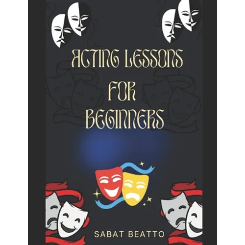 Acting Lessons for Beginners - Paperback