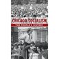 Chicago Socialism: The People's History - Hardcover