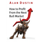 How to Profit from the Next Bull Market - Paperback
