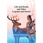 Life and Death, and Other Legends and Stories - Paperback