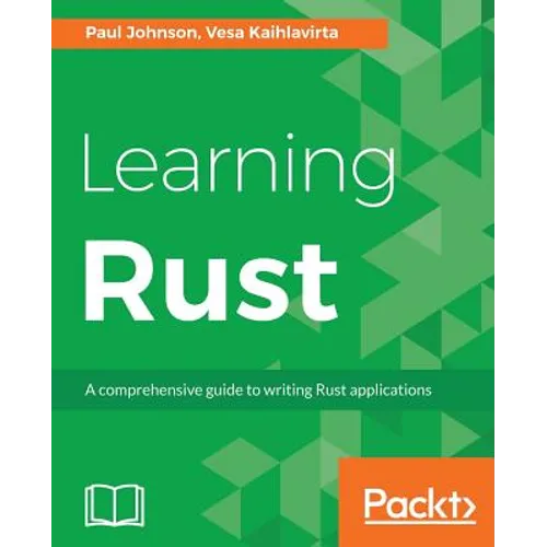 Learning Rust: A comprehensive guide to writing Rust applications - Paperback