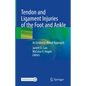 Tendon and Ligament Injuries of the Foot and Ankle: An Evidence-Based Approach - Hardcover