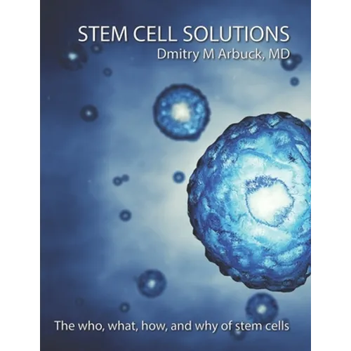 Stem Cell Solutions: The who, what, how, and why of stem cells - Paperback