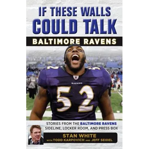 If These Walls Could Talk: Baltimore Ravens - Paperback