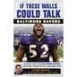 If These Walls Could Talk: Baltimore Ravens - Paperback