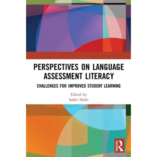 Perspectives on Language Assessment Literacy: Challenges for Improved Student Learning - Paperback