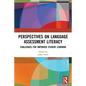 Perspectives on Language Assessment Literacy: Challenges for Improved Student Learning - Paperback
