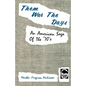 Them Was the Days: An American Saga of the 70s - Paperback