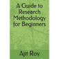 A Guide to Research Methodology for Beginners - Paperback