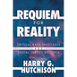 Requiem for Reality: Critical Race Theocrats and Social Justice Dystopia - Hardcover