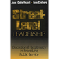 Street-Level Leadership: Discretion and Legitimacy in Front-Line Public Service - Paperback