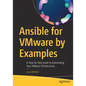 Ansible for Vmware by Examples: A Step-By-Step Guide to Automating Your Vmware Infrastructure - Paperback