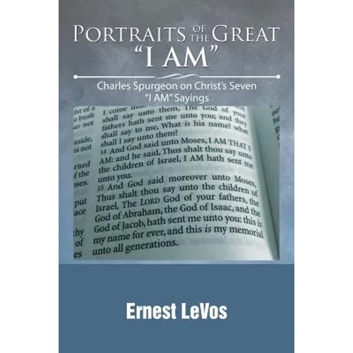 Portraits of the Great "I AM": Charles Spurgeon on Christ's Seven "I AM" Sayings - Paperback
