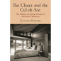 The Closet and the Cul-De-Sac: The Politics of Sexual Privacy in Northern California - Paperback