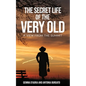 The Secret Life of the Very Old: A View from the Summit - Paperback