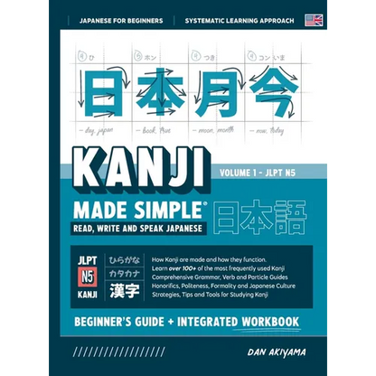 Learning Kanji for Beginners - Textbook and Integrated Workbook for Remembering Kanji Learn how to Read, Write and Speak Japanese: A fast and systemat - Hardcover