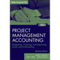 Project Management Accounting, with Website: Budgeting, Tracking, and Reporting Costs and Profitability - Hardcover